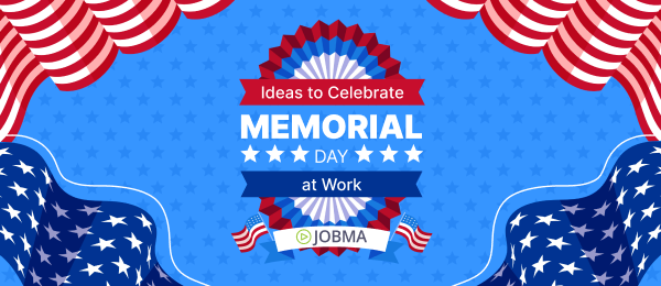 Patriotic Memorial Day banner with stars and stripes, featuring the text 'Ideas to Celebrate Memorial Day at Work' and Jobma logo