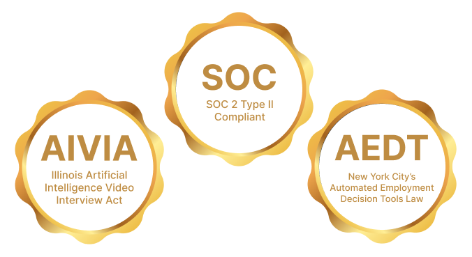 Compliance badges for AIVIA, SOC 2 Type II, and AEDT, ensuring responsible and secure AI-driven hiring practices.